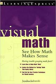 Visual Math: See How Math Makes Sense